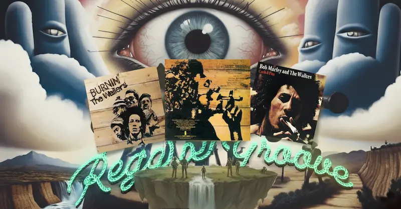 Psychedelic artwork for Reggae Groove featuring a large eye and hands in a starry sky, with the Bob Marley and The Wailers album covers for Burnin' and Catch a Fire displayed above a neon-lit 'Reggae Groove' logo floating on a waterfall island